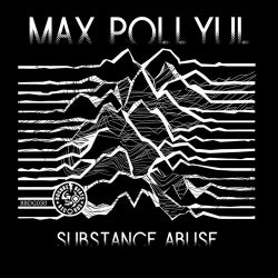 Max Pollyul "Substance Abuse"