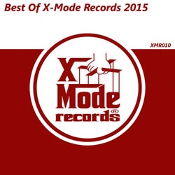 Best Of X-Mode Records 2015