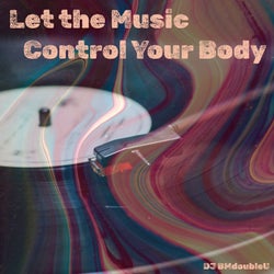 Let the Music Control Your Body