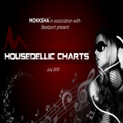 DJ MOKKSHA :: HOUSEDELLIC CHARTS - JUL 2013