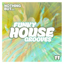 Nothing But... Funky House Grooves, Vol. 11