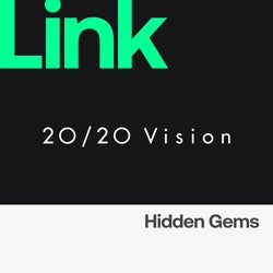LINK Label | 20/20 Vision - Hidden Gems