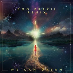 We Can Dream (Zoo Brazil Remix)