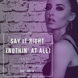 Say It Right (Nothin' at All) feat. Emilia