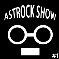 ASTROCK SHOW #1