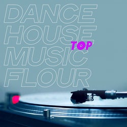 Dance House Top Music Flour