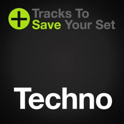 Tracks to Save Your Set: Techno