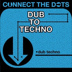 Connect the Dots - Dub to Techno