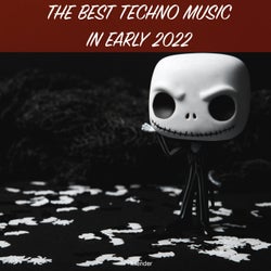 The Best Techno Music in Early 2022