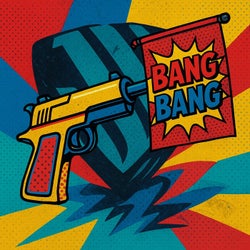 BANG BANG !