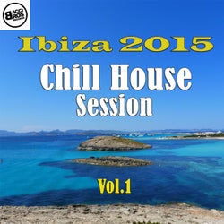 Ibiza 2015 - Chill House Session - Vol. 1
