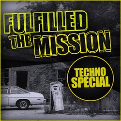 Fulfilled The Mission: Techno Special