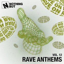 Nothing But... Rave Anthems, Vol. 12