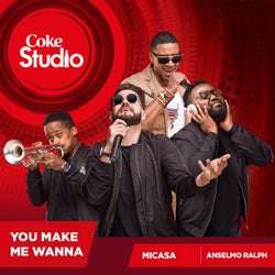 You Make Me Wanna (Coke Studio Africa)
