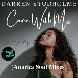 Come with Me (Anarita Soul Mixes)
