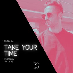 JULY 2022 - TAKE YOUR TIME CHART