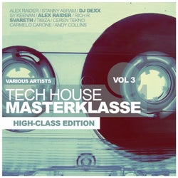 Tech House Masterklasse, Vol. 3: High-Class Edition