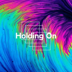 Holding On