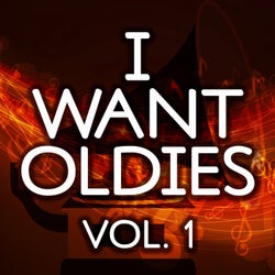 I Want Oldies, Vol. 1