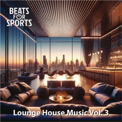 Lounge House Music Vol. 3