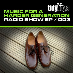 Music For A Harder Generation: Radio Show EP003