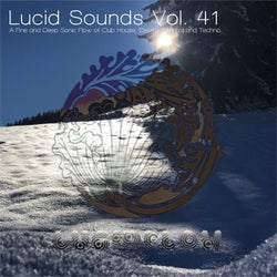 Lucid Sounds, Vol. 41 (A Fine and Deep Sonic Flow of Club House, Electro, Minimal and Techno)