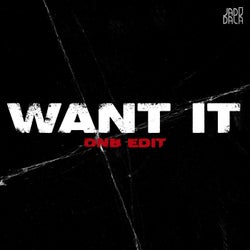 Want It (DnB Edit)