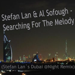 Searching for the Melody (Stefan Lan's Dubai @ Night Remix)
