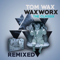 Waxworx (The Classix Remixed)
