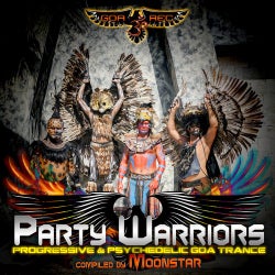 Party Warriors: Progressive & Psychedelic Goa Trance (Compiled by Moonstar)