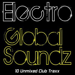 Electro Global Soundz (10 Unmixed Club Traxx)
