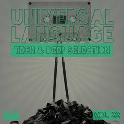 Universal Language, Vol. 22 - Tech & Deep Selection