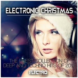 Electronic Christmas (The Finest Collection of Deep and Techno Hits of 2016)