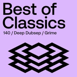 Best Of Classics: 140 / Deep Dubstep