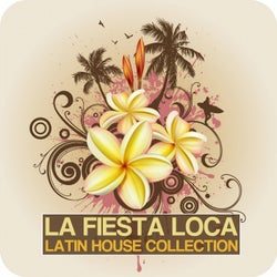 La Fiesta Loca (Latin House Collection)