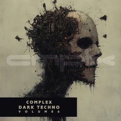 Complex Dark Techno, Vol. 6