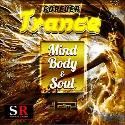 Forever Trance - Mind Body & Soul