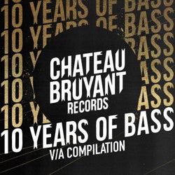 Chateau Bruyant - 10 Years of Bass