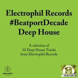 Electrophil Records #BEATPORTDECADE Deep House