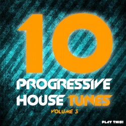 10 Progressive House Tunes, Vol. 3