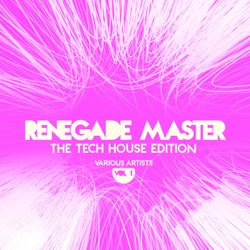 Renegade Master (The Tech House Edition), Vol. 1