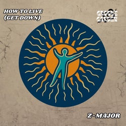 How to Live (Get Down)