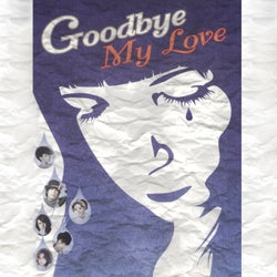Goodbye My Love