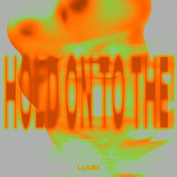 HOLD ON TO THE !