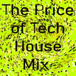 The Price of Tech House Mix
