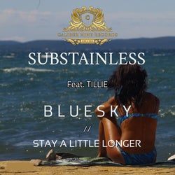 Bluesky / Stay A Little Longer