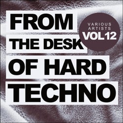 From The Desk Of Hard Techno, Vol.12