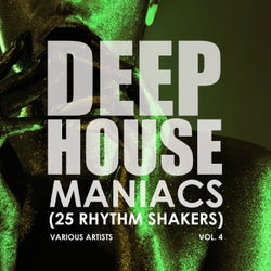 Deep-House Maniacs, Vol. 4 (25 Rhythm Shakers)