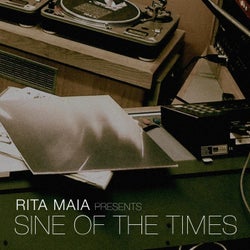Rita Maia Presents: Sine of the Times