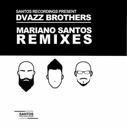 Dvazz Brothers (Mariano Santos Remixes)